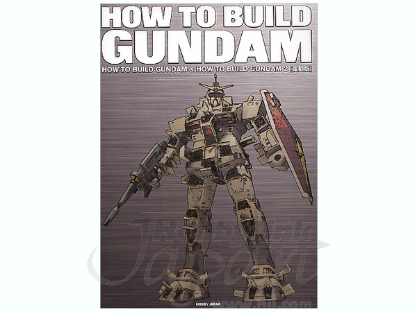 How To Build Gundam 1 2 By ホビージャパン ホビーリンク ジャパン How To Build Gundam 1 2 By ホビージャパン ホビーリンク ジャパン